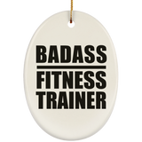 Badass Fitness Trainer - Oval Ornament