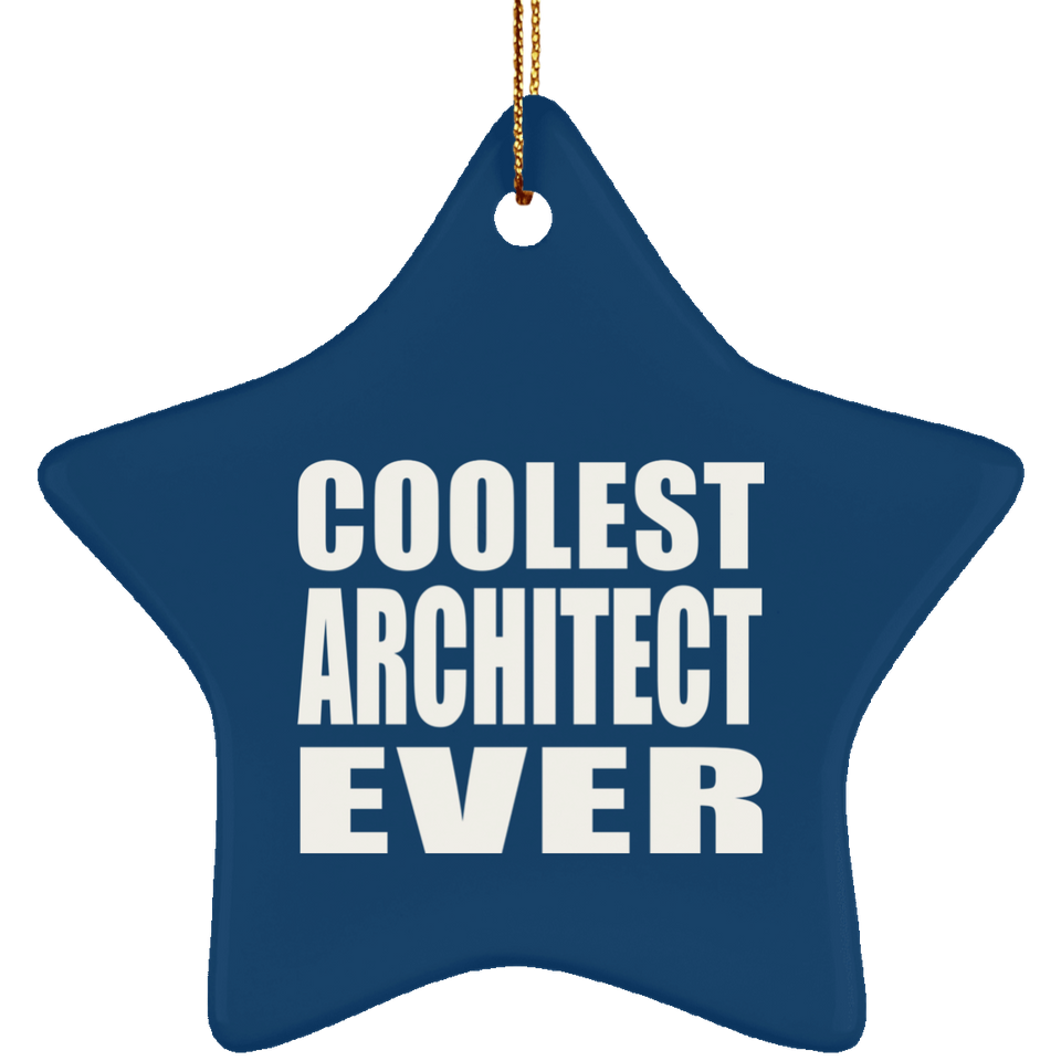Coolest Architect Ever - Star Ornament