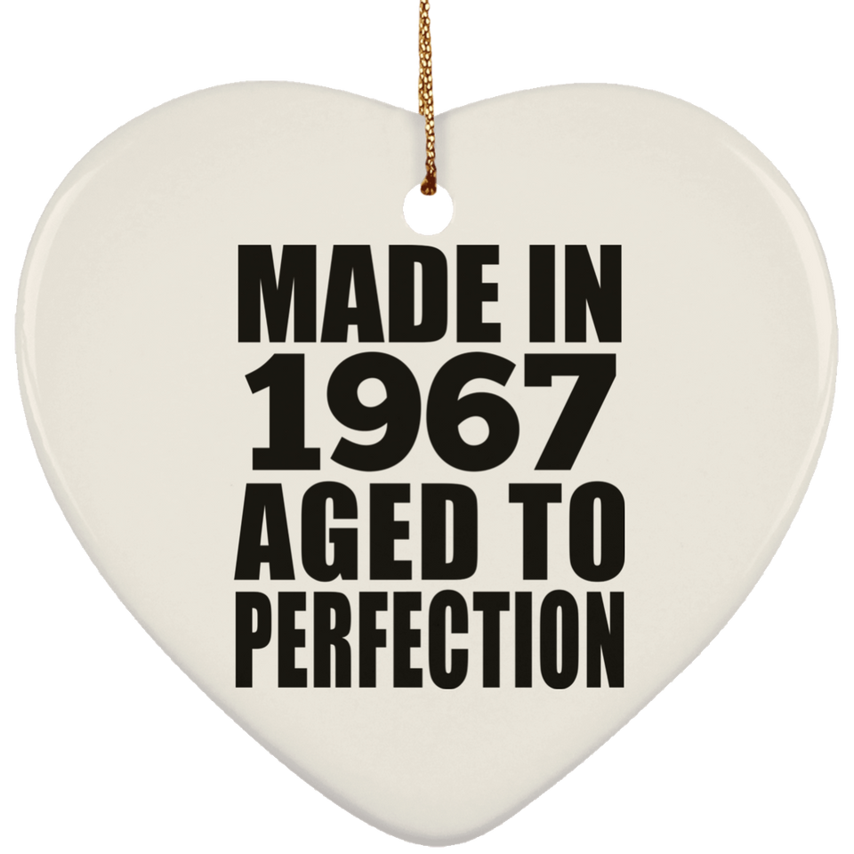 57th Birthday Made In 1967 Aged to Perfection - Heart Ornament