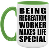 Being Recreation Worker Makes Life Special - 15oz Accent Mug Green