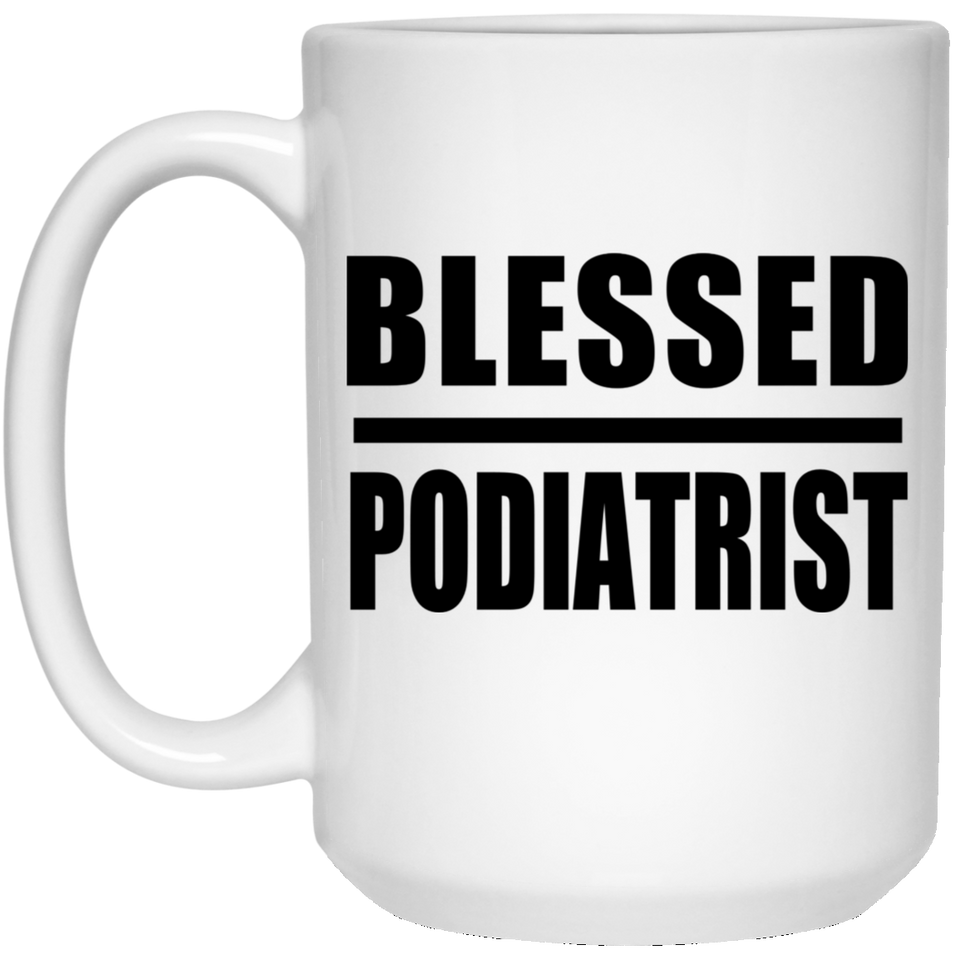 Blessed Podiatrist - 15oz Coffee Mug