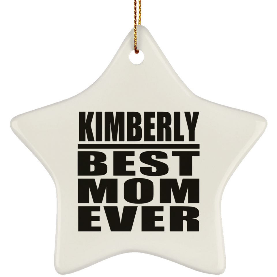 Kimberly Best Mom Ever - Star Ornament