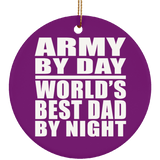 Army By Day World's Best Dad By Night - Circle Ornament