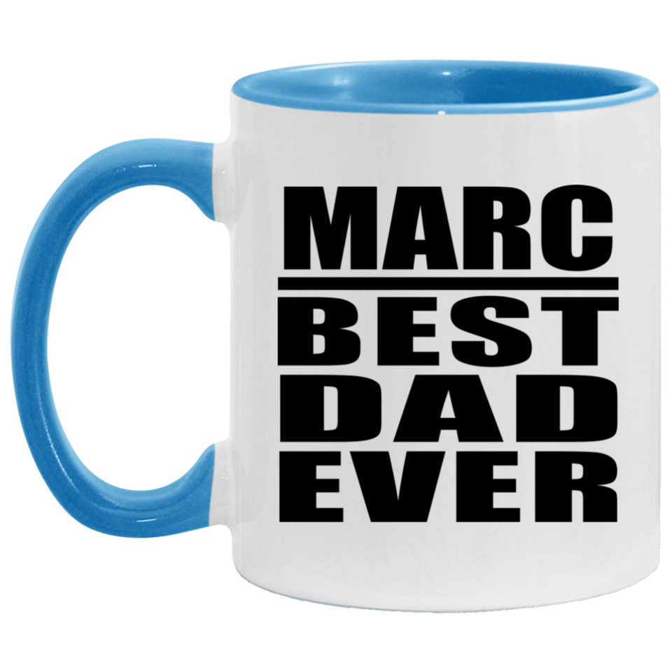 Marc Best Dad Ever - 11oz Accent Mug Blue
