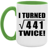 42nd Birthday I Turned Square Root of 441 Twice - 15oz Accent Mug Green