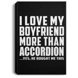 I Love My Boyfriend More Than Accordion - Canvas Portrait