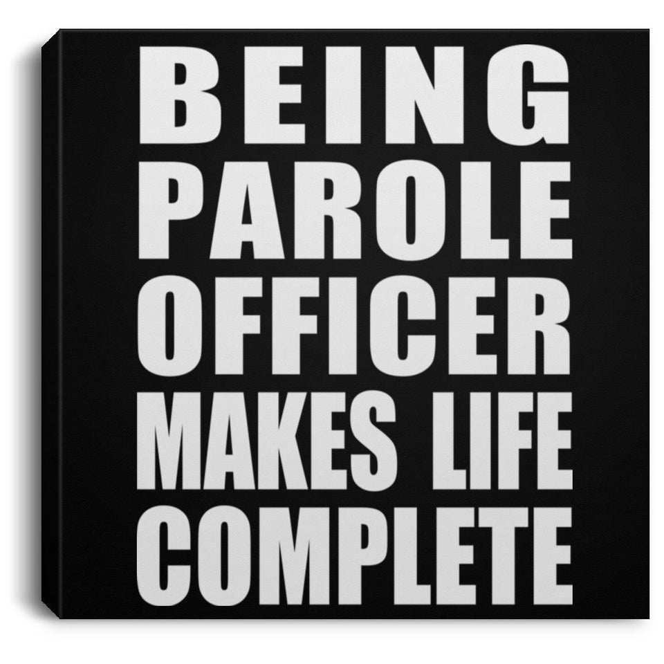 Being Parole Officer Makes Life Complete - Canvas Square