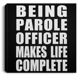 Being Parole Officer Makes Life Complete - Canvas Square