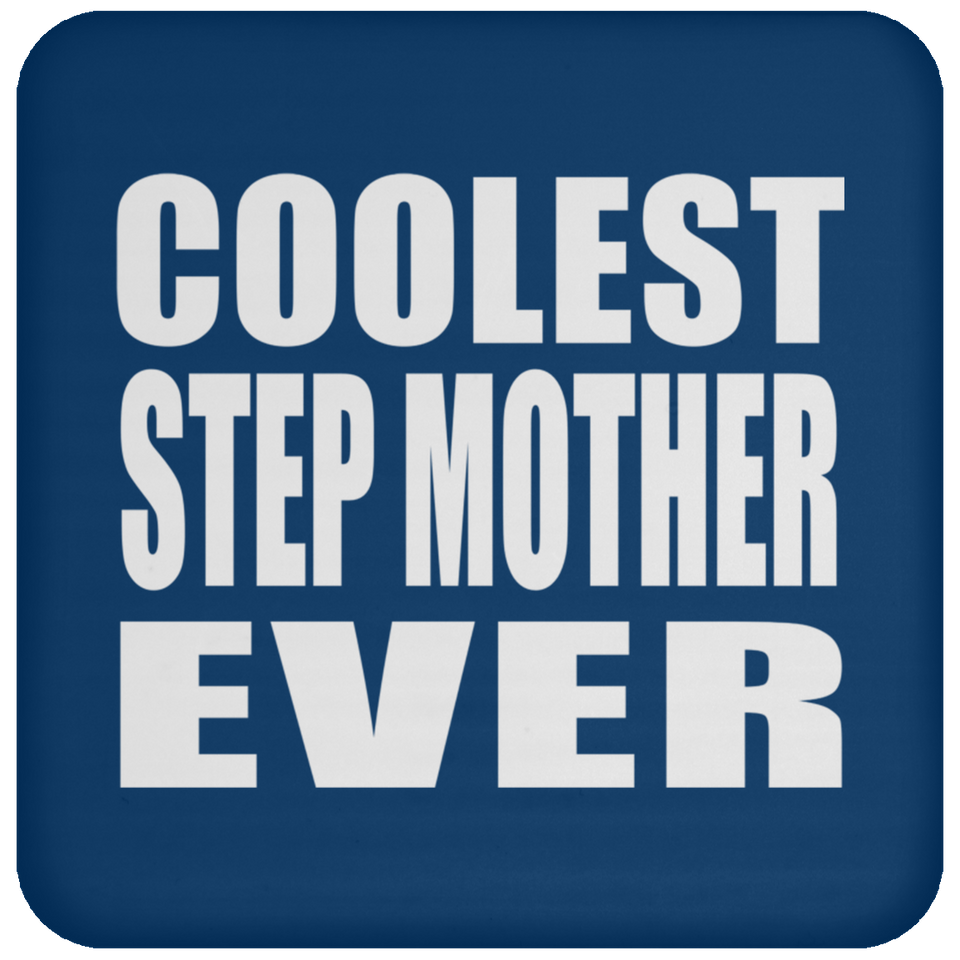 Coolest Step Mother Ever - Drink Coaster