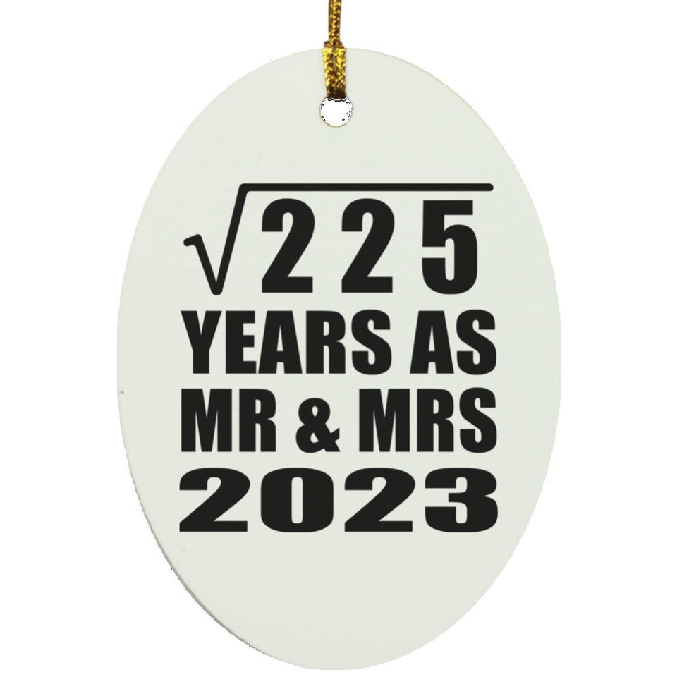 15th Anniversary Square Root of 225 Years As Mr & Mrs 2023 - Oval Ornament