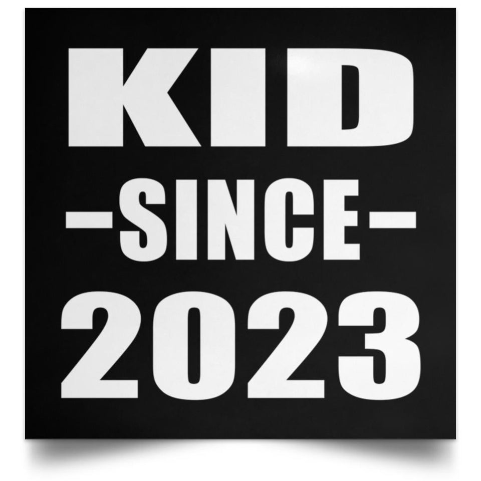 Kid Since 2023 - Poster Square