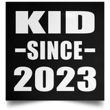 Kid Since 2023 - Poster Square