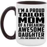 Proud Tailor Mom Of Awesome Daughter - 15oz Accent Mug Black