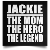 Jackie The Mom The Hero The Legend - Poster Square