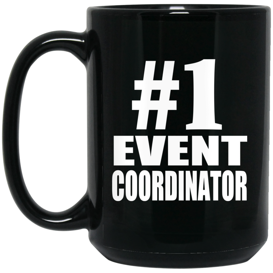 Number One #1 Event Coordinator - 15 Oz Coffee Mug Black