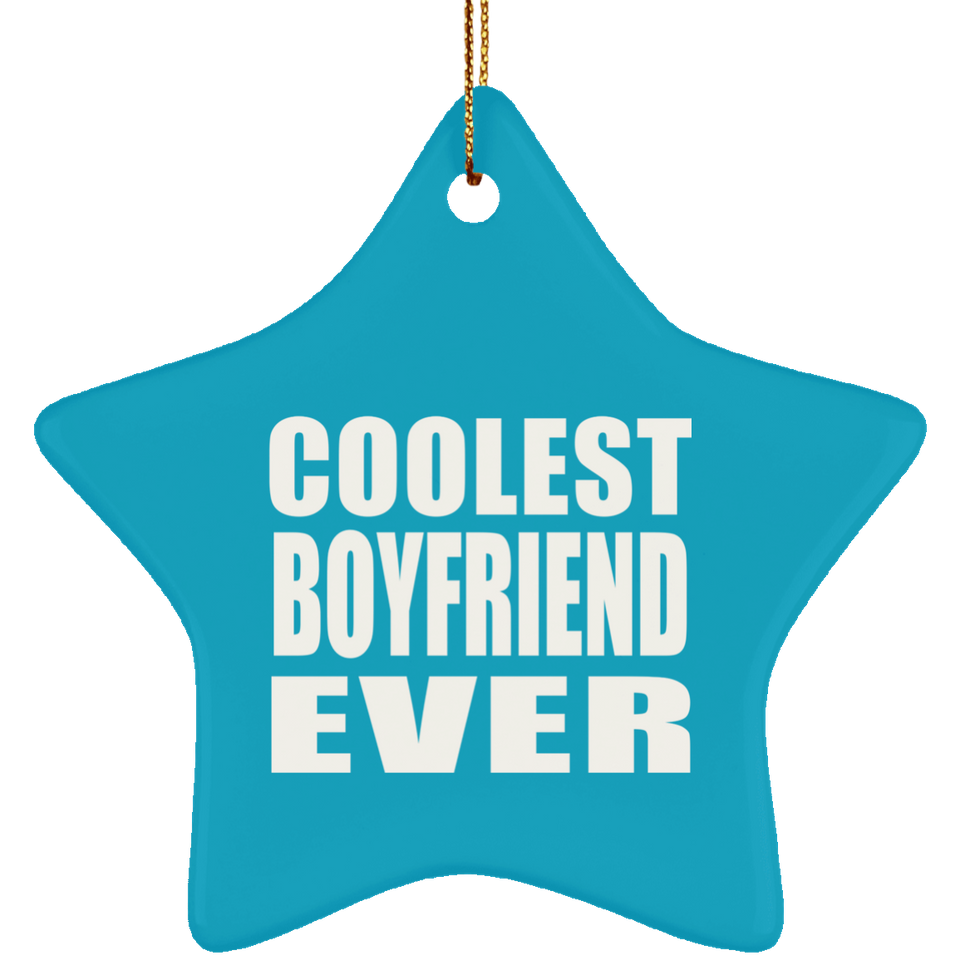 Coolest Boyfriend Ever - Star Ornament