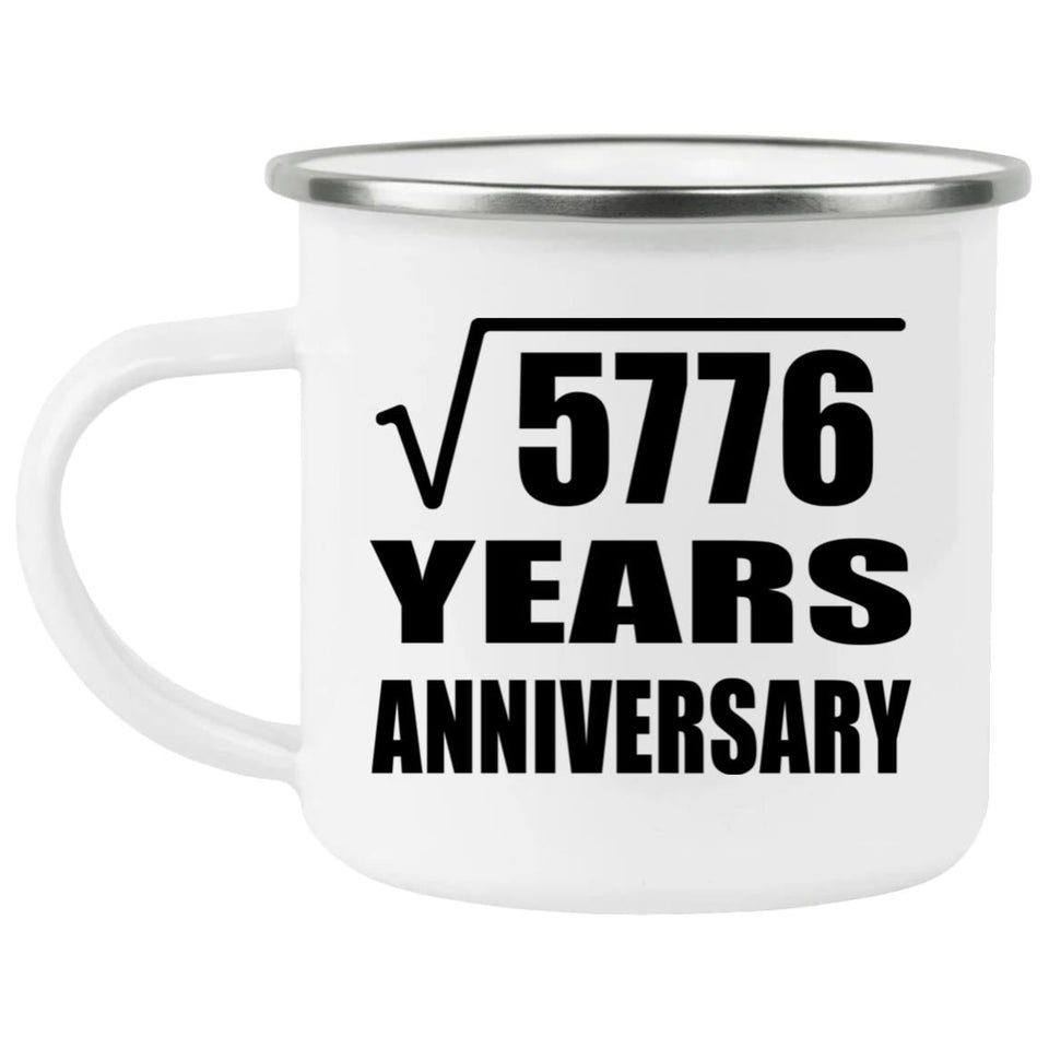 76th Anniversary Square Root of 5776 Years Anniversary - 12oz Camping Mug