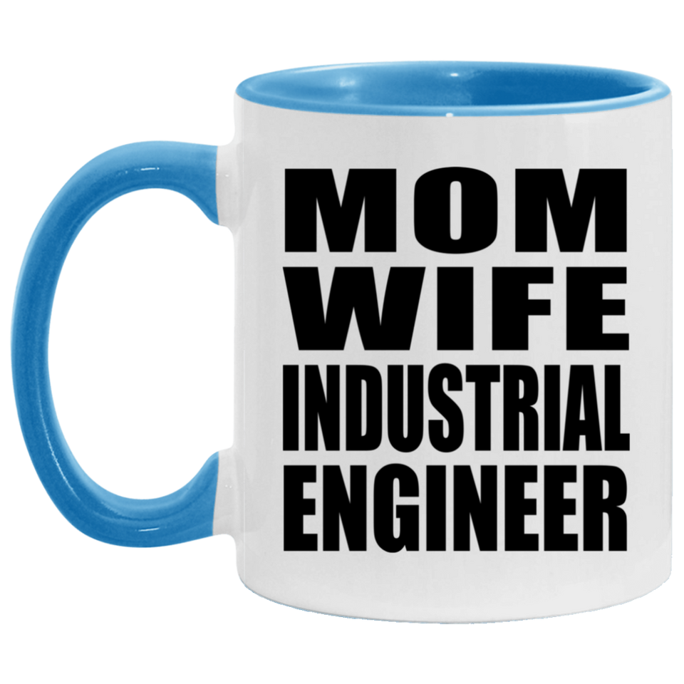 Mom Wife Industrial Engineer - 11oz Accent Mug Blue