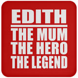 Edith The Mum The Hero The Legend - Drink Coaster