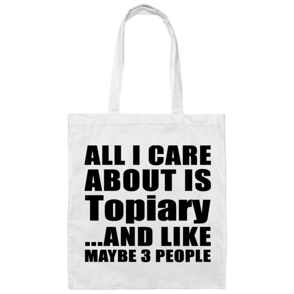 All I Care About Is Topiary - Tote Bag White