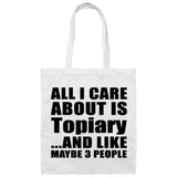 All I Care About Is Topiary - Tote Bag White