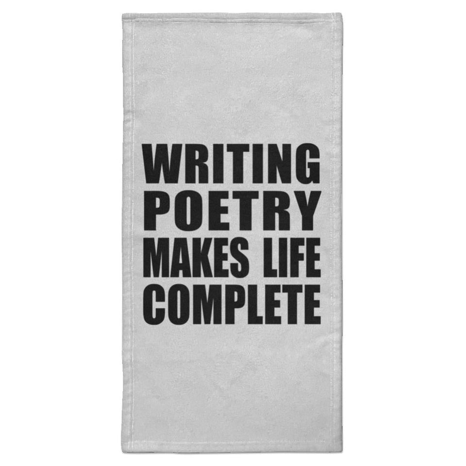 Writing Poetry Makes Life Complete - Hand Towel