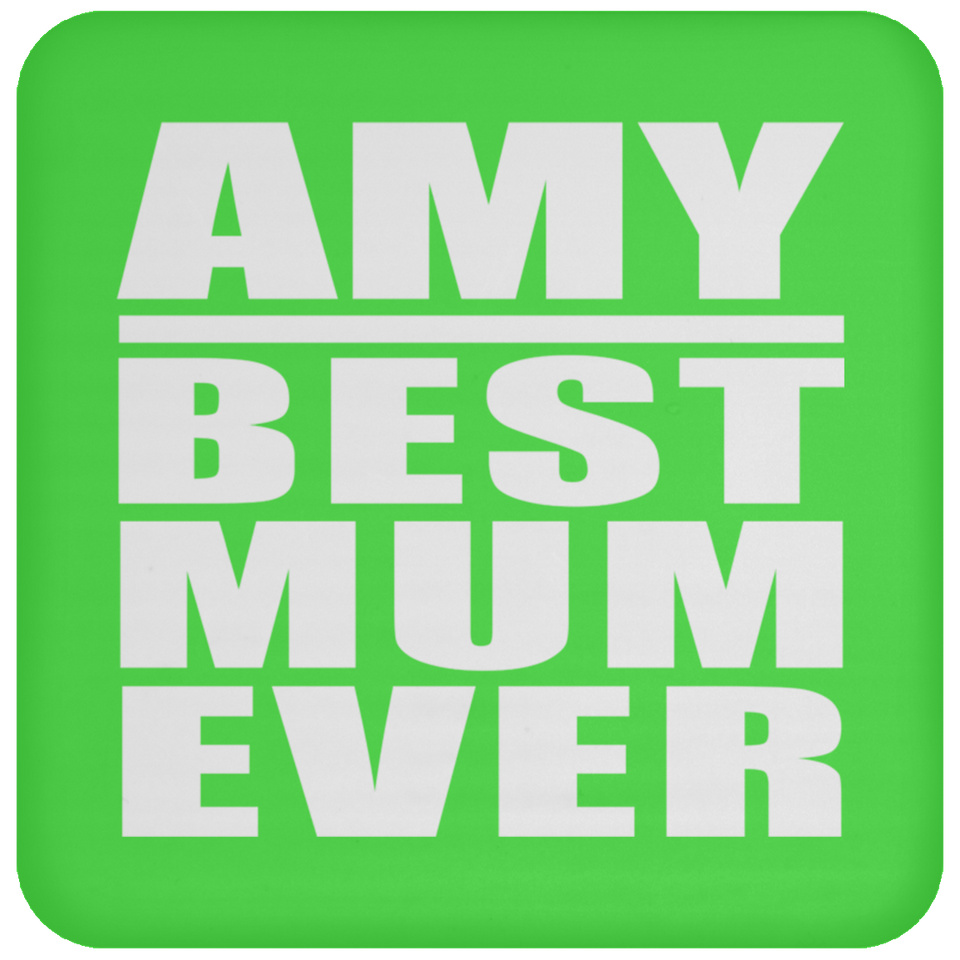 Amy Best Mum Ever - Drink Coaster