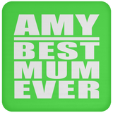 Amy Best Mum Ever - Drink Coaster
