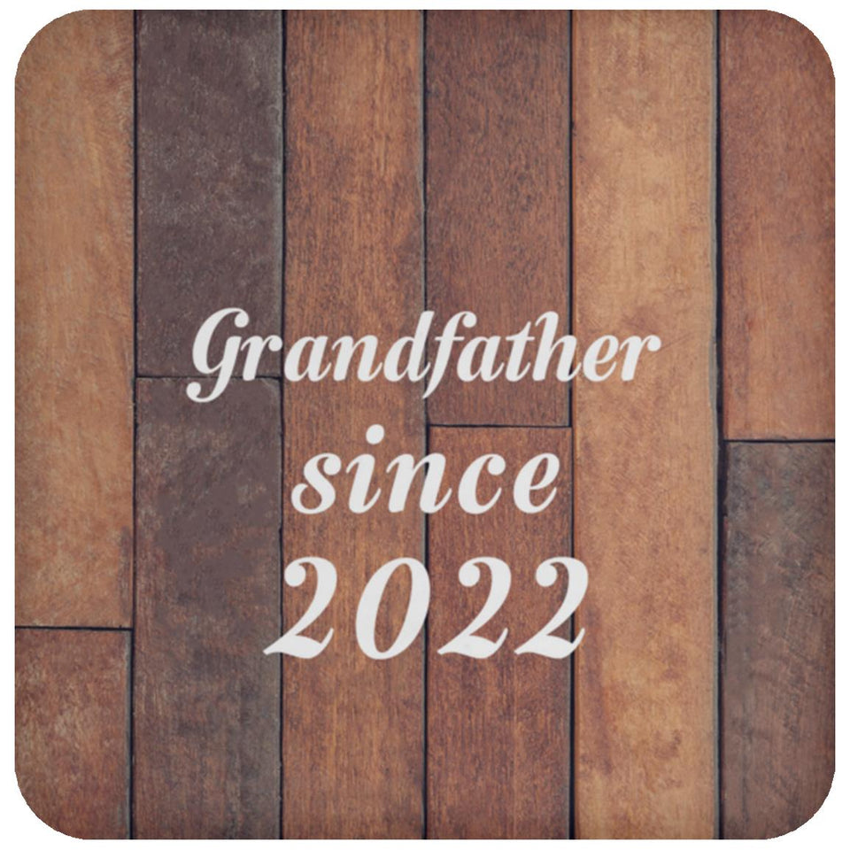 Grandfather Since 2022 - Drink Coaster E