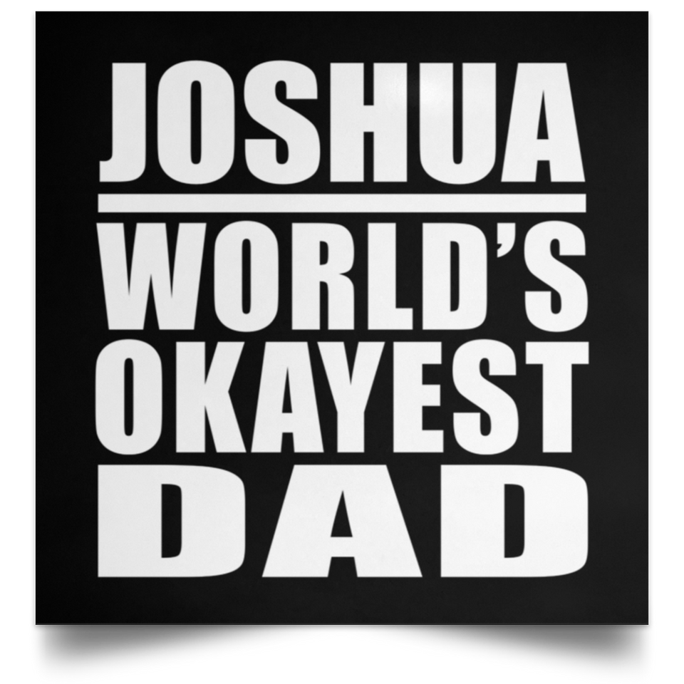 Joshua World's Okayest Dad - Poster Square