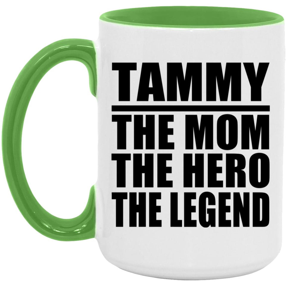 Tammy The Mom The Hero The Legend - 15oz Accent Mug Green