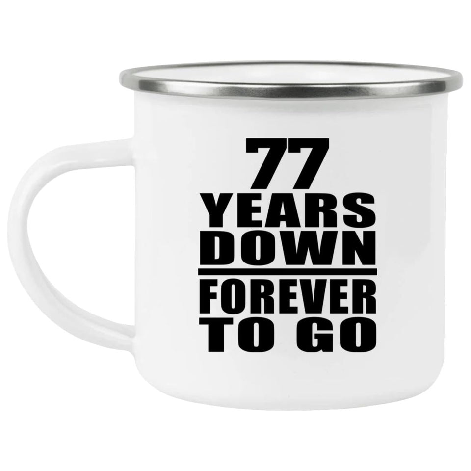 77th Anniversary 77 Years Down Forever to Go - 12oz Camping Mug