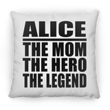 Alice The Mom The Hero The Legend - Throw Pillow