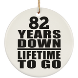 82nd Anniversary 82 Years Down Lifetime To Go - Circle Ornament