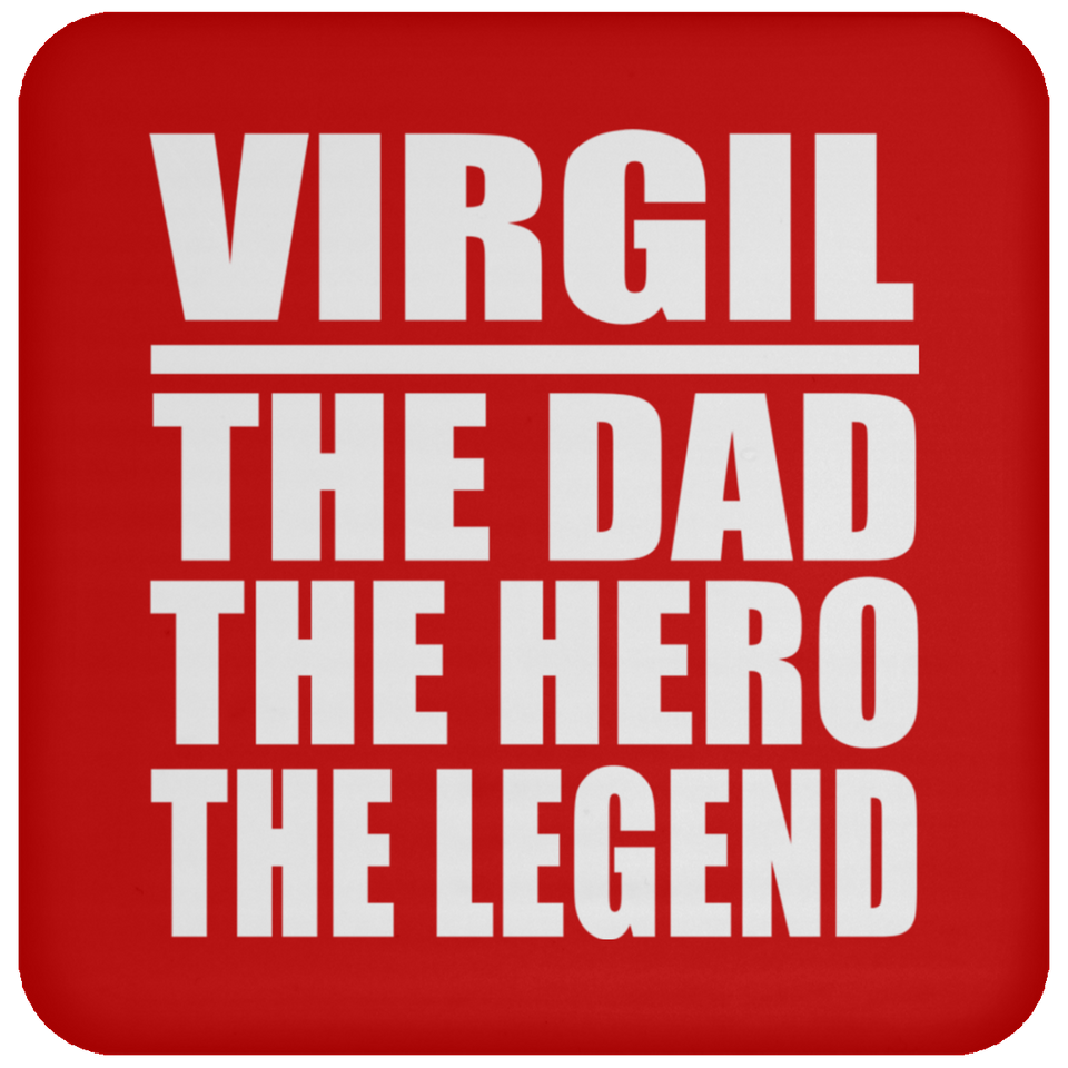Virgil The Dad The Hero The Legend - Drink Coaster