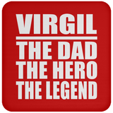 Virgil The Dad The Hero The Legend - Drink Coaster