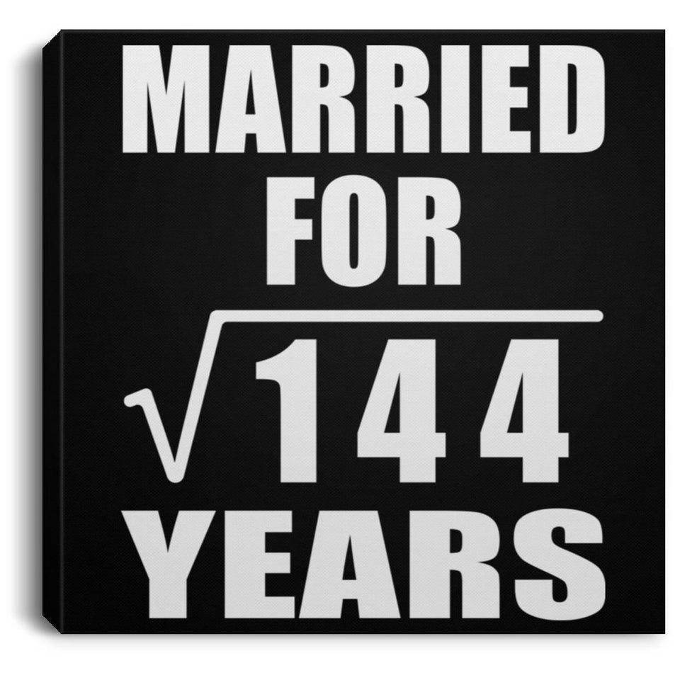 12th Anniversary Married For Square Root of 144 Years - Canvas Square