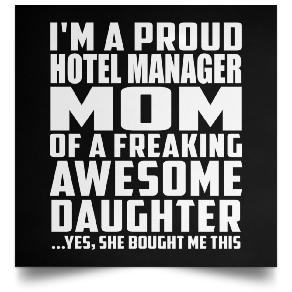 Proud Hotel Manager Mom Of Awesome Daughter - Poster Square