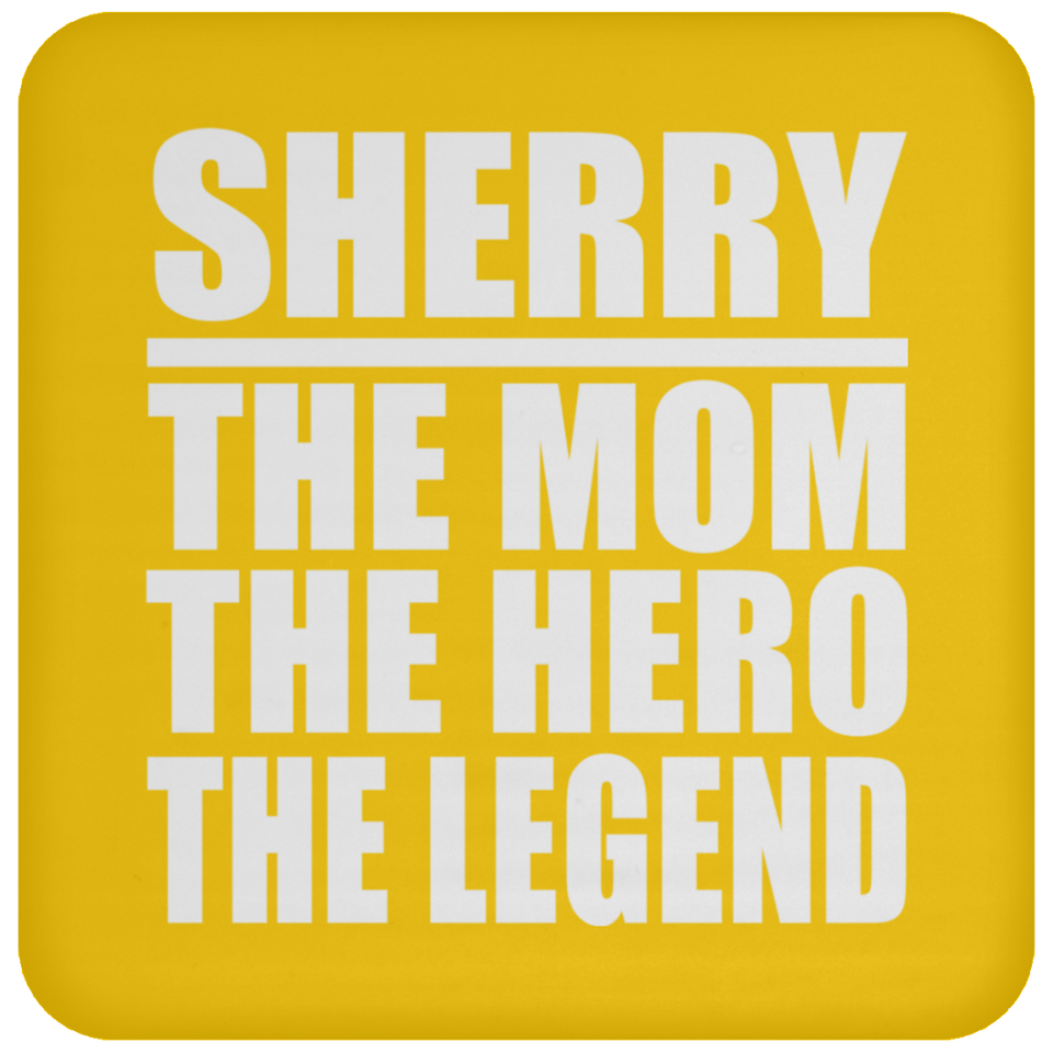 Sherry The Mom The Hero The Legend - Drink Coaster