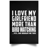 I Love My Girlfriend More Than Bird Watching - Poster Portrait
