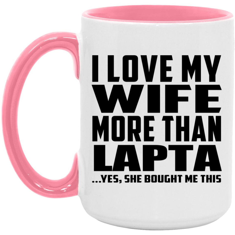 I Love My Wife More Than Lapta - 15oz Accent Mug Pink