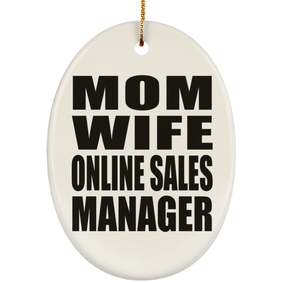 Mom Wife Online Sales Manager - Oval Ornament