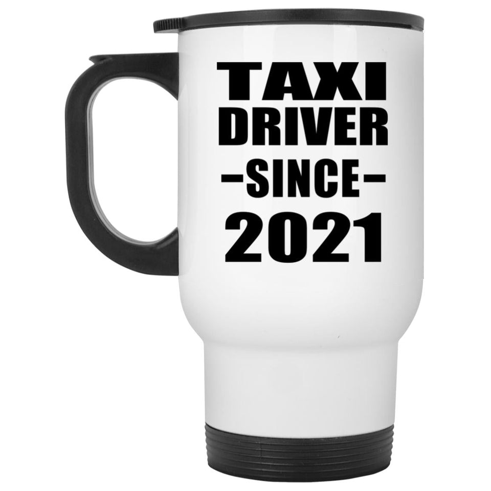 Taxi Driver Since 2021 - White Travel Mug