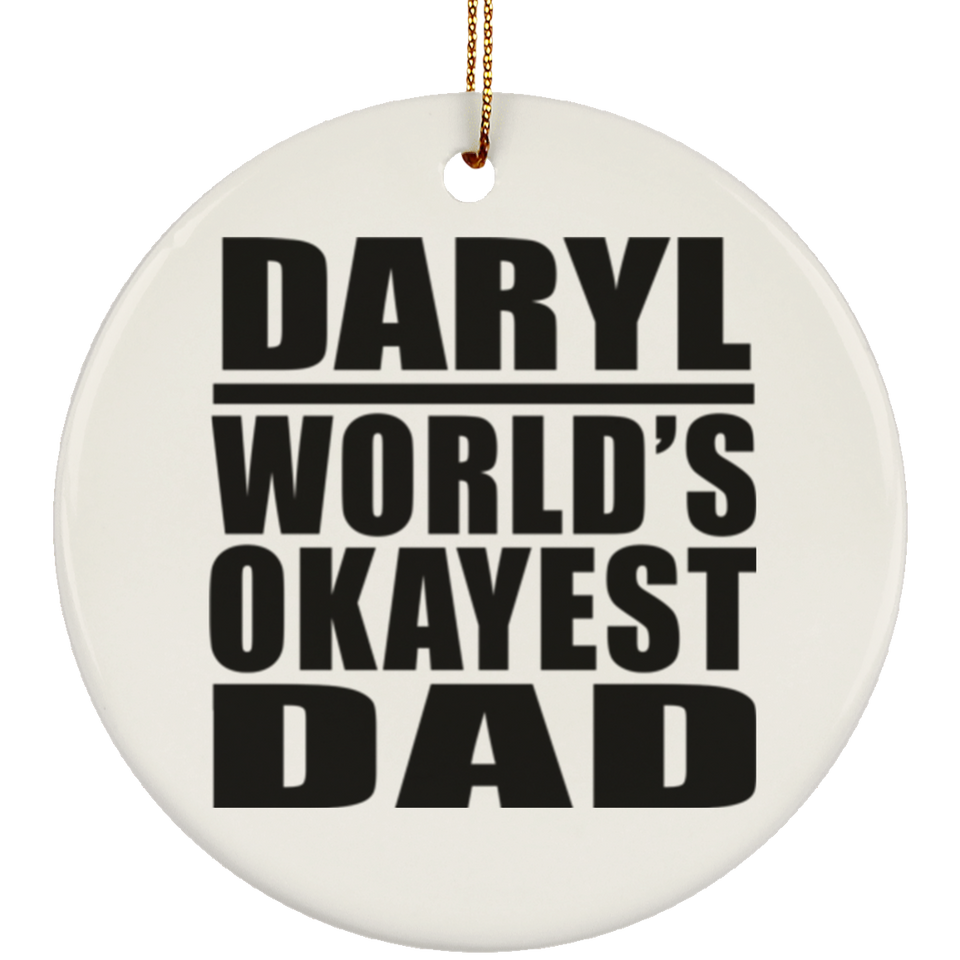 Daryl World's Okayest Dad - Circle Ornament