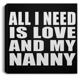 All I Need Is Love And My Nanny - Canvas Square