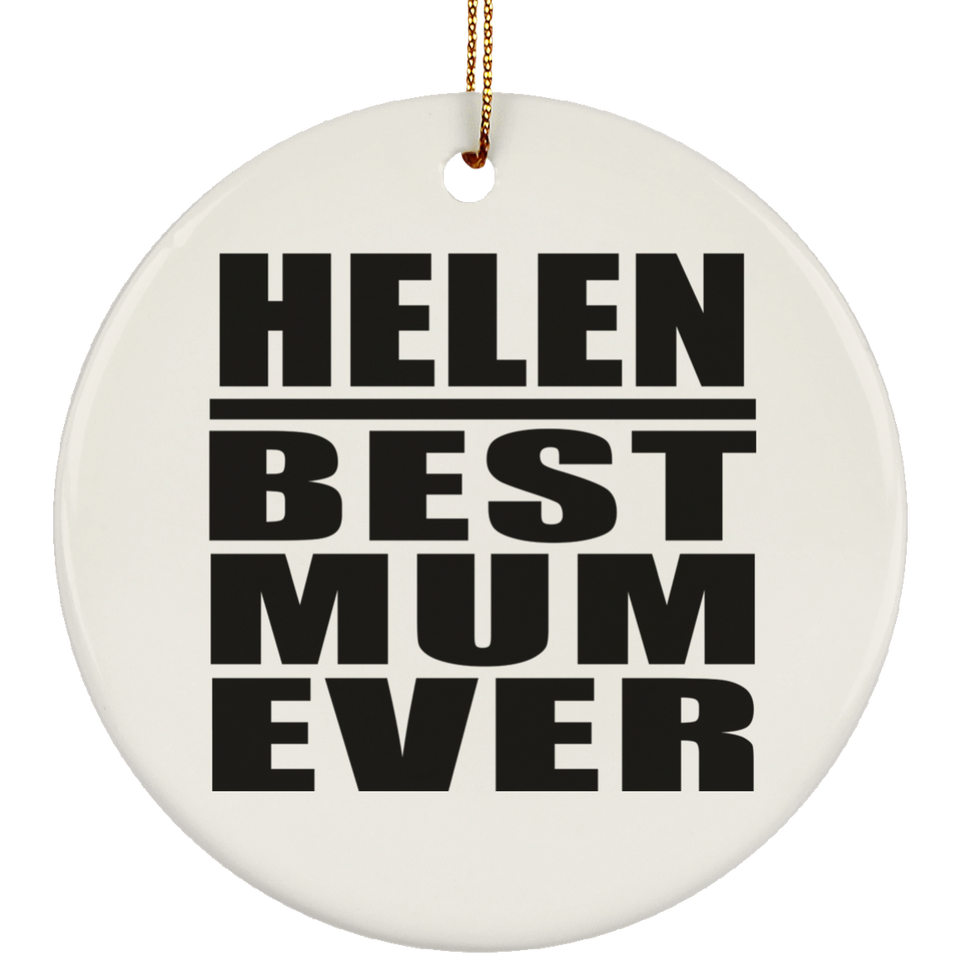 Helen Best Mum Ever - Circle Ornament