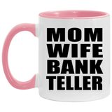 Mom Wife Bank Teller - 11oz Accent Mug Pink