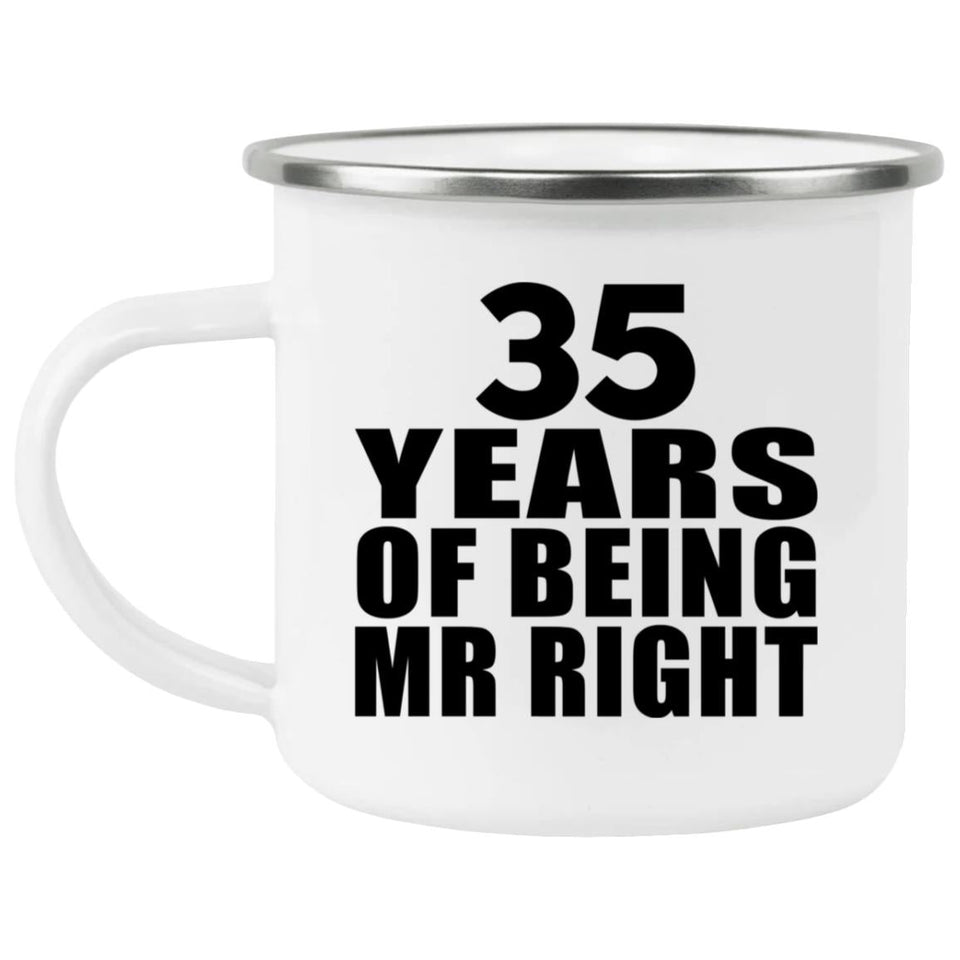 35th Anniversary 35 Years Of Being Mr Right - 12oz Camping Mug