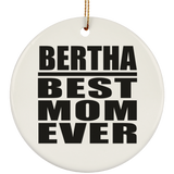 Bertha Best Mom Ever - Circle Ornament