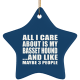 All I Care About Is My Basset Hound - Star Ornament